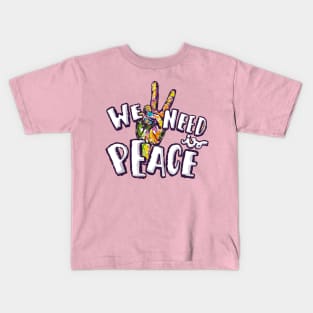 we need peace Kids T-Shirt